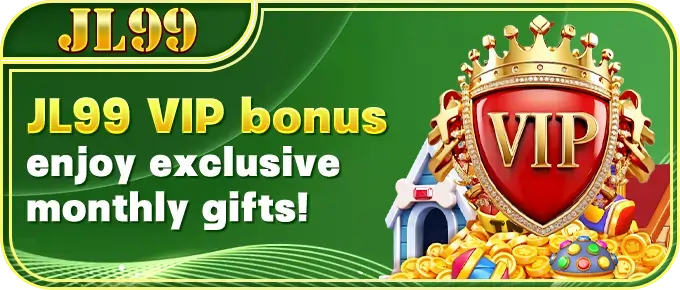 JL99 VIP BONUS