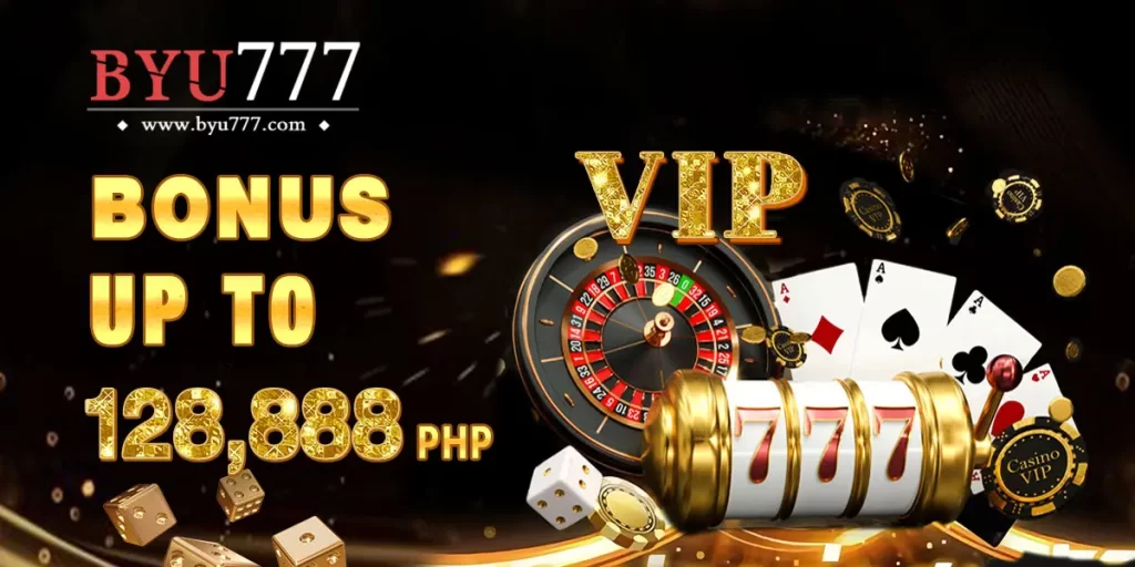 BYU777 VIP bonus up to 128,888