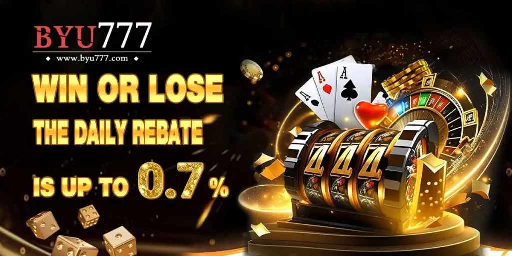 BYU777 win lose the daily rebate is up to 0.7%