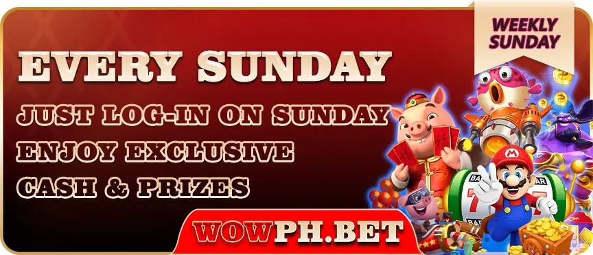 WOWPH every sunday bonus