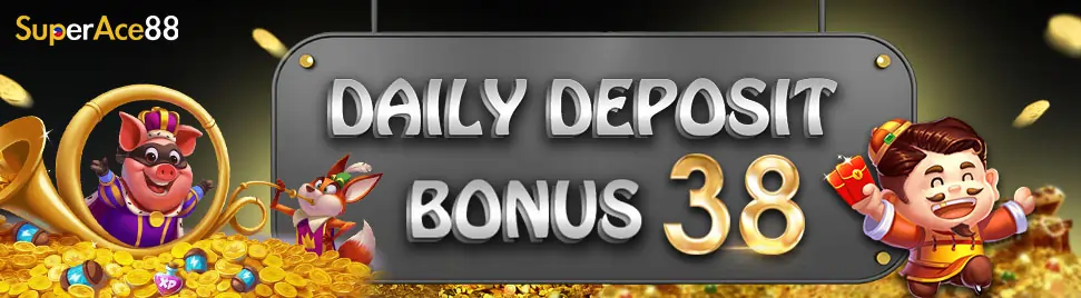 SuperAce DAILY DEPOSIT BONUS 38